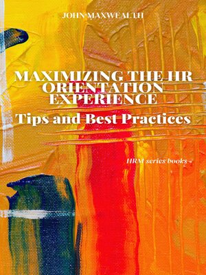 cover image of Maximizing the HR Orientation Experience